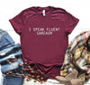 I SPEAK FLUENT SARCASM T-Shirt