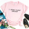 I SPEAK FLUENT SARCASM T-Shirt