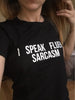 I SPEAK FLUENT SARCASM T-Shirt